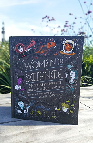 Women in Science: 50 Fearless Pioneers Who Changed the World 3