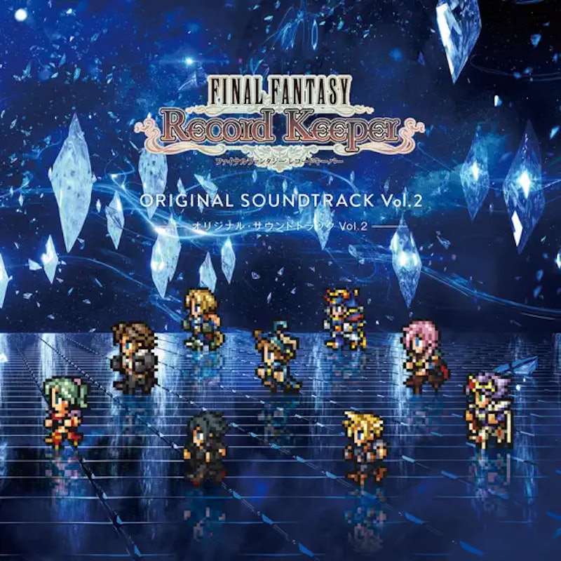 FINAL FANTASY Record Keeper Original Soundtrack vol.2 1