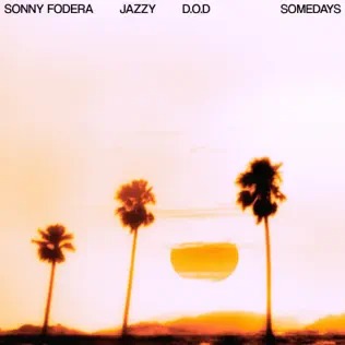 Somedays (with Jazzy & D.O.D) 1
